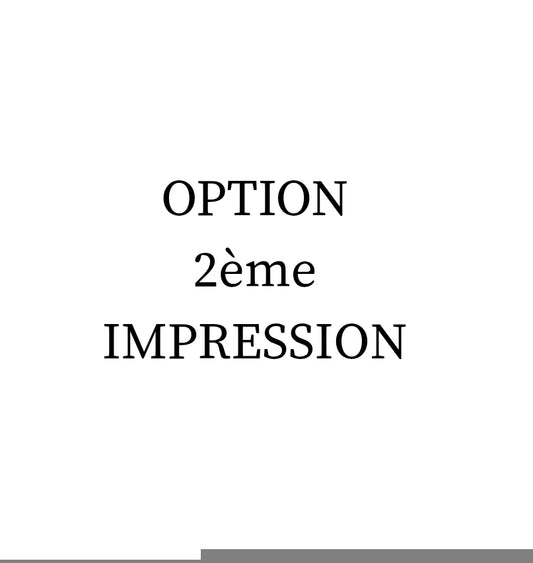 Option supplémentaire 2ème impression